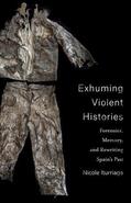 Iturriaga |  Exhuming Violent Histories | Buch |  Sack Fachmedien
