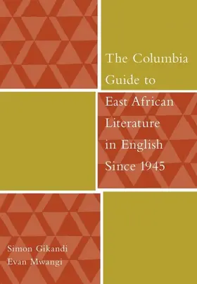 Gikandi / Mwangi |  The Columbia Guide to East African Literature in English Since 1945 | eBook | Sack Fachmedien