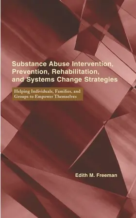 Freeman |  Substance Abuse Intervention, Prevention, Rehabilitation, and Systems Change | eBook | Sack Fachmedien