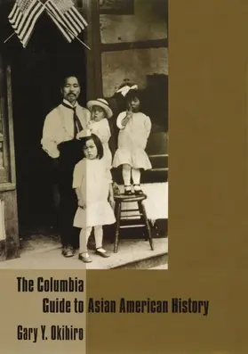 Okihiro |  The Columbia Guide to Asian American History | eBook | Sack Fachmedien