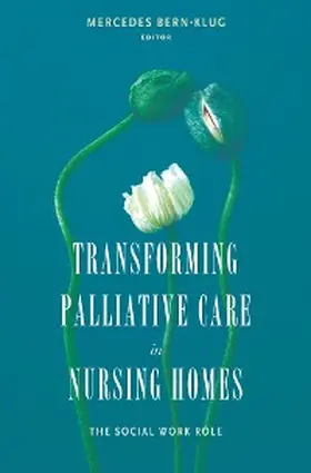 Bern-Klug |  Transforming Palliative Care in Nursing Homes | eBook | Sack Fachmedien