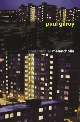 Gilroy |  Postcolonial Melancholia | eBook | Sack Fachmedien