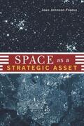 Johnson-Freese |  Space as a Strategic Asset | eBook | Sack Fachmedien