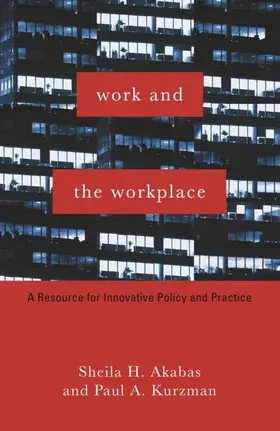 Akabas / Kurzman |  Work and the Workplace | eBook | Sack Fachmedien