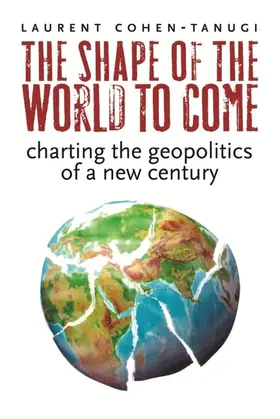 Cohen-Tanugi |  The Shape of the World to Come | eBook | Sack Fachmedien