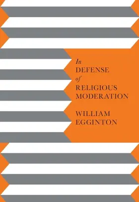 Egginton |  In Defense of Religious Moderation | eBook | Sack Fachmedien