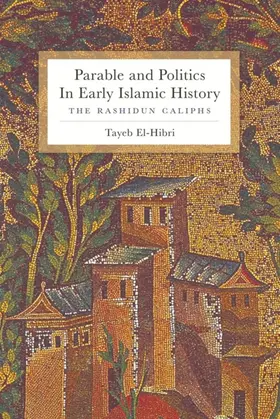 El-Hibri |  Parable and Politics in Early Islamic History | eBook | Sack Fachmedien