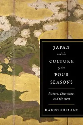 Shirane |  Japan and the Culture of the Four Seasons | eBook | Sack Fachmedien