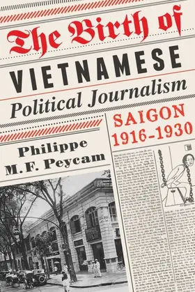 Peycam |  The Birth of Vietnamese Political Journalism | eBook | Sack Fachmedien