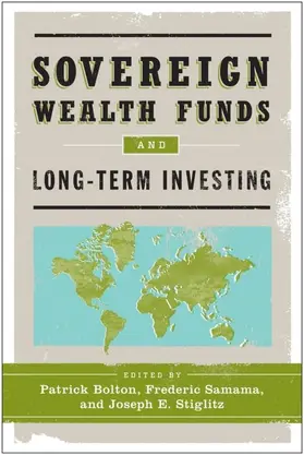 Bolton / Samama / Stiglitz |  Sovereign Wealth Funds and Long-Term Investing | eBook | Sack Fachmedien