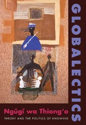 wa Thiong'o |  Globalectics | eBook | Sack Fachmedien