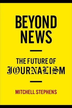 Stephens |  Beyond News | eBook | Sack Fachmedien
