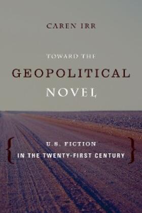 Irr |  Toward the Geopolitical Novel | eBook | Sack Fachmedien