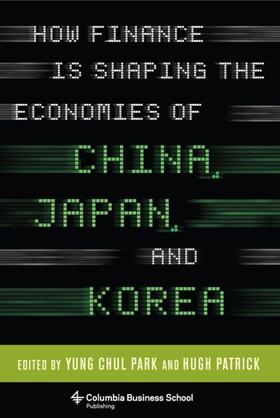Patrick |  How Finance Is Shaping the Economies of China, Japan, and Korea | eBook | Sack Fachmedien