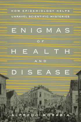 Morabia |  Enigmas of Health and Disease | eBook | Sack Fachmedien