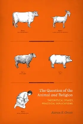 Gross |  The Question of the Animal and Religion | eBook | Sack Fachmedien