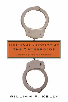 Kelly |  Criminal Justice at the Crossroads | eBook | Sack Fachmedien