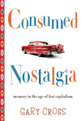 Cross |  Consumed Nostalgia | eBook | Sack Fachmedien