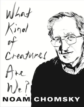 Chomsky |  What Kind of Creatures Are We? | eBook | Sack Fachmedien
