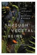 Irigaray / Marder |  Through Vegetal Being | eBook | Sack Fachmedien