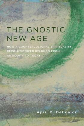 DeConick | The Gnostic New Age | E-Book | sack.de
