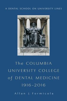 Formicola | The Columbia University College of Dental Medicine, 1916–2016 | E-Book | sack.de