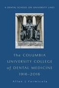 Formicola |  The Columbia University College of Dental Medicine, 1916–2016 | eBook | Sack Fachmedien