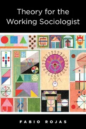 Rojas |  Theory for the Working Sociologist | eBook | Sack Fachmedien