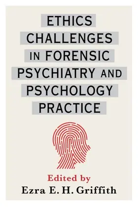 Griffith |  Ethics Challenges in Forensic Psychiatry and Psychology Practice | eBook | Sack Fachmedien