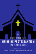 Hudnut-Beumler / Silk / Walsh |  The Future of Mainline Protestantism in America | eBook | Sack Fachmedien