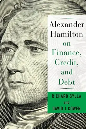 Cowen / Sylla |  Alexander Hamilton on Finance, Credit, and Debt | eBook | Sack Fachmedien