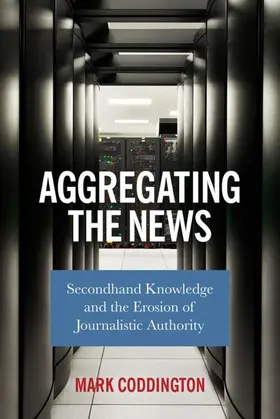 Coddington |  Aggregating the News | eBook | Sack Fachmedien