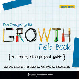 Liedtka / Ogilvie | The Designing for Growth Field Book | E-Book | sack.de