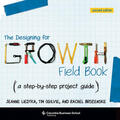 Liedtka / Ogilvie |  The Designing for Growth Field Book | eBook | Sack Fachmedien