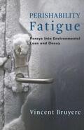 Bruyere |  Perishability Fatigue | eBook | Sack Fachmedien