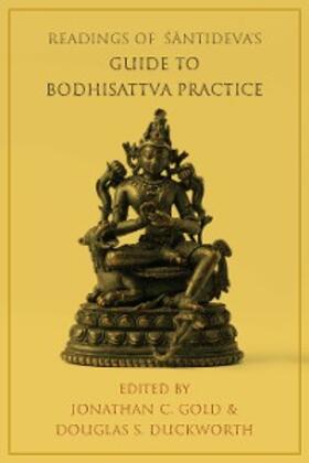 Gold / Duckworth / Teiser | Readings of Santideva's Guide to Bodhisattva Practice | E-Book | sack.de