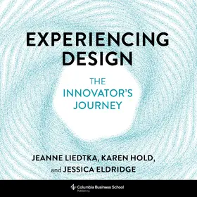 Liedtka / Hold / Eldridge |  Experiencing Design | eBook | Sack Fachmedien