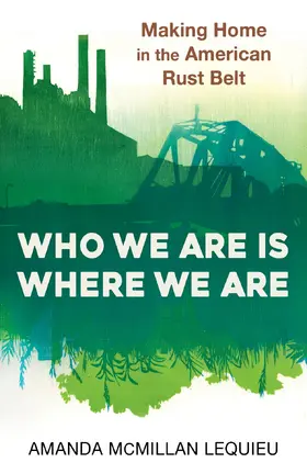 McMillan Lequieu |  Who We Are Is Where We Are | eBook | Sack Fachmedien