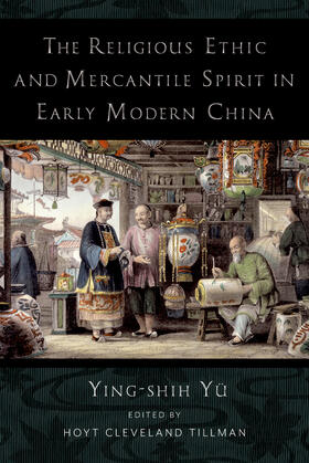 Yü | The Religious Ethic and Mercantile Spirit in Early Modern China | E-Book | sack.de