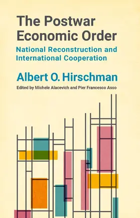Hirschman / Alacevich / Asso |  The Postwar Economic Order | eBook | Sack Fachmedien