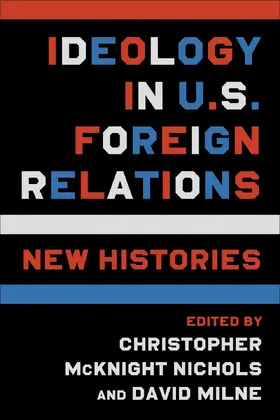Nichols / Milne |  Ideology in U.S. Foreign Relations | eBook | Sack Fachmedien