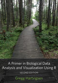 Hartvigsen |  A Primer in Biological Data Analysis and Visualization Using R | eBook | Sack Fachmedien