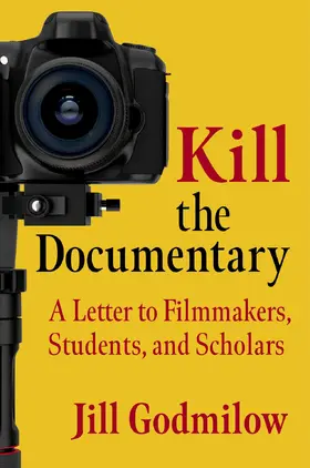 Godmilow |  Kill the Documentary | eBook | Sack Fachmedien