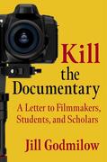 Godmilow |  Kill the Documentary | eBook | Sack Fachmedien