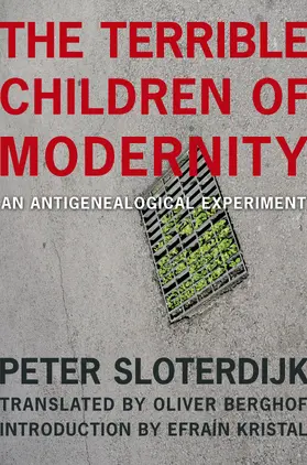 Sloterdijk |  The Terrible Children of Modernity | eBook | Sack Fachmedien