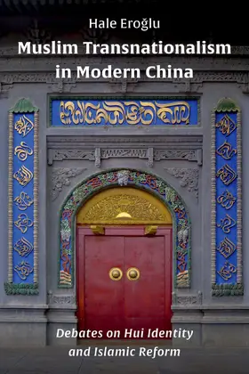 Eroglu |  Muslim Transnationalism in Modern China | eBook | Sack Fachmedien