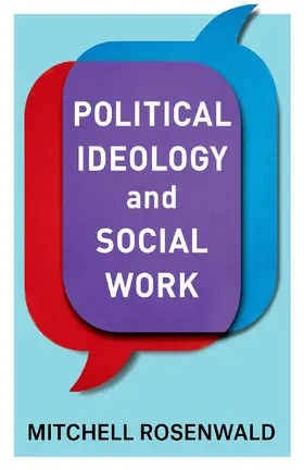 Rosenwald |  Political Ideology and Social Work | eBook | Sack Fachmedien
