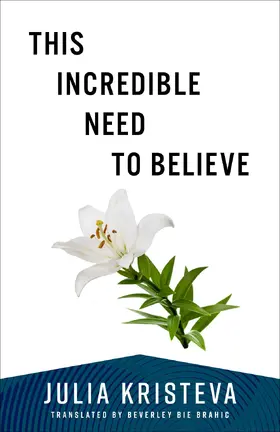 Kristeva |  This Incredible Need to Believe | eBook | Sack Fachmedien