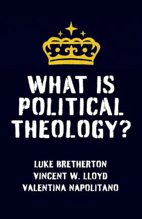 Lloyd / Bretherton / Napolitano |  What Is Political Theology? | eBook | Sack Fachmedien