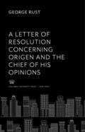 Rust |  A Letter of Resolution Concerning Origen and the Chief of His Opinions | eBook | Sack Fachmedien
